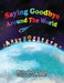 Saying Goodbye Around the World by D. V. Lang