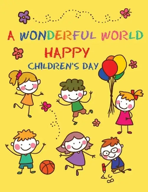 A Wonderful World: Happy Children, Magical Creations - Coloring Illustrations and Lots of Fun for Children's Day by Bucur House