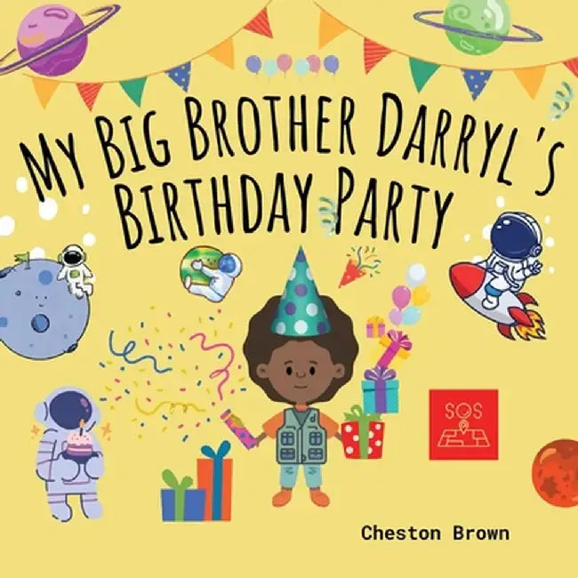 My Big Brother Darryl's Birthday Party by Cheston Brown