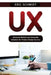UX: Advanced Method and Actionable Solutions UX for Product Design Success by Eric Schmidt