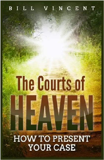 The Courts of Heaven: How to Present Your Case (Large Print Edition) by Vincent, Bill