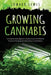 Growing Cannabis: A Comprehensive Beginner's Guide to Learn the Effective Process of Growing Cannabis Indoors and Outdoors by Edward Lewis