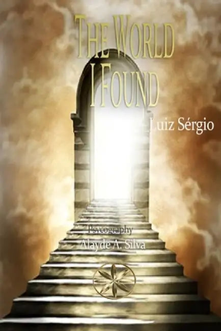 The World I Found by Alayde A. Silva