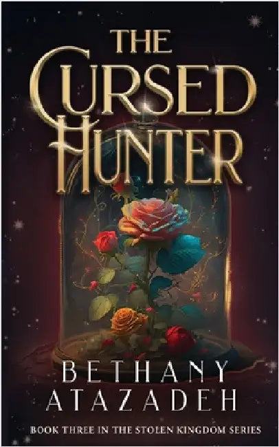 The Cursed Hunter: A Beauty and the Beast Retelling by Atazadeh, Bethany