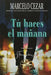 Tú Haces el Mañana by Marcelo Cezar