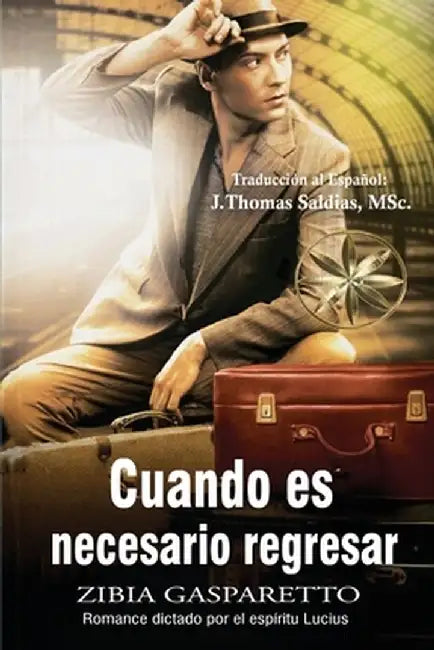 Cuando es necesario regresar by Zibia Gasparetto