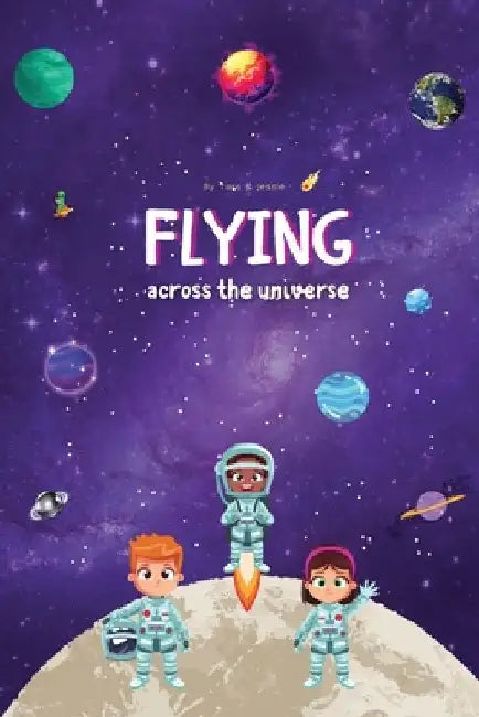 Flying across the Universe by Johnson, Jessie