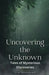 Uncovering the Unknown: Tales of Mysterious Discoveries (Large Print Edition) by Jim Stephens