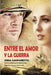 Entre el Amor y la Guerra by Zibia Gasparetto