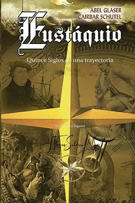Eustáquio: XV Siglos de una trayectoria by Abel Glaser