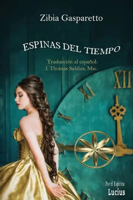 Espinas del Tiempo by Zibia Gasparetto
