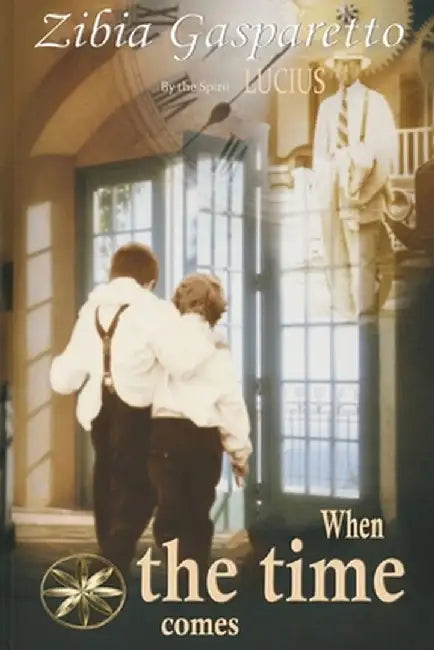 When the Time Comes by Zibia Gasparetto
