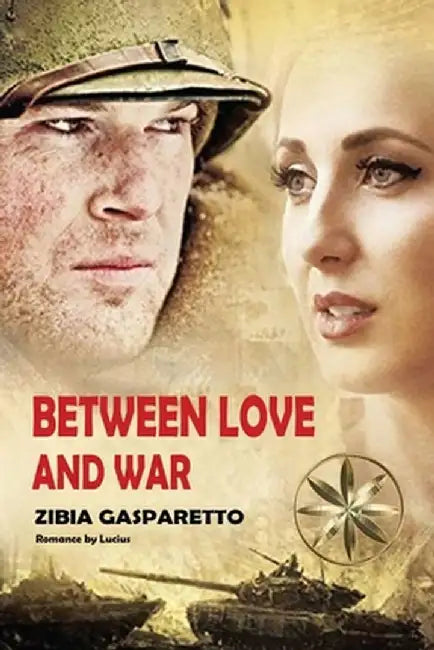 Between Love and War by Zibia Gasparetto