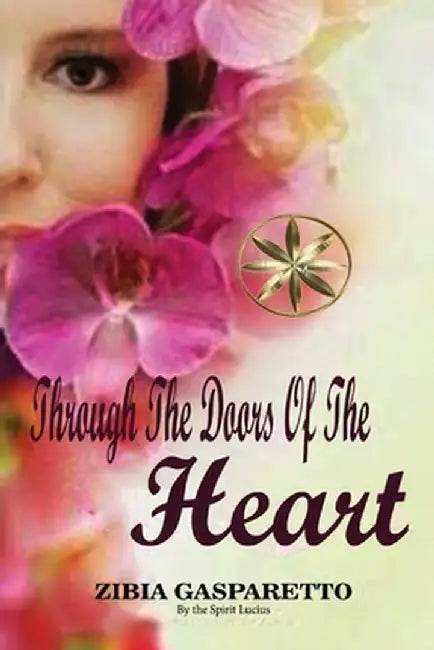 Through The Doors Of The Heart by Zibia Gasparetto
