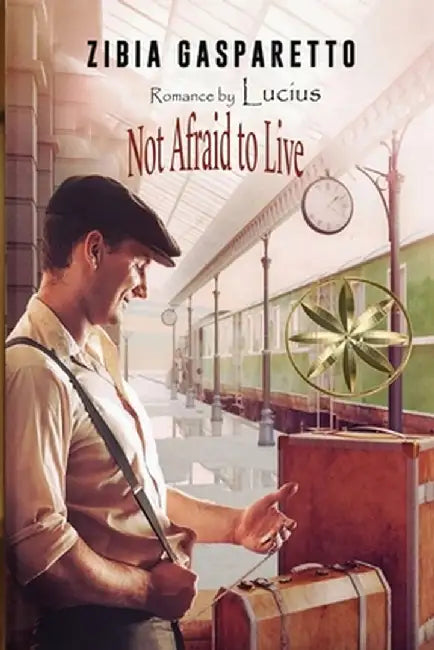 Not Afraid To Live by Zibia Gasparetto
