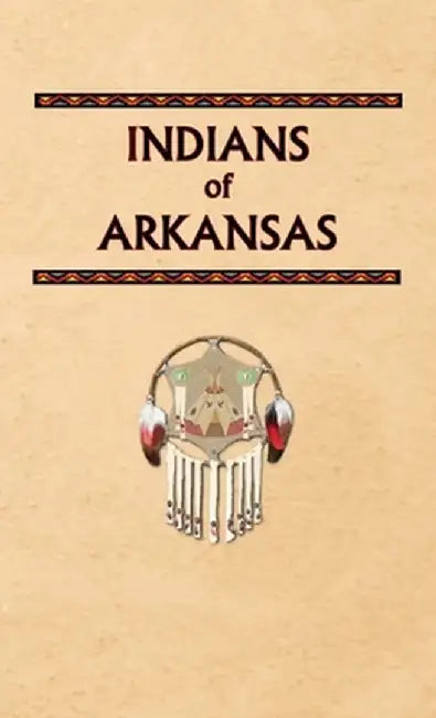 Indians of Arkansas by Donald Ricky