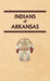 Indians of Arkansas by Donald Ricky