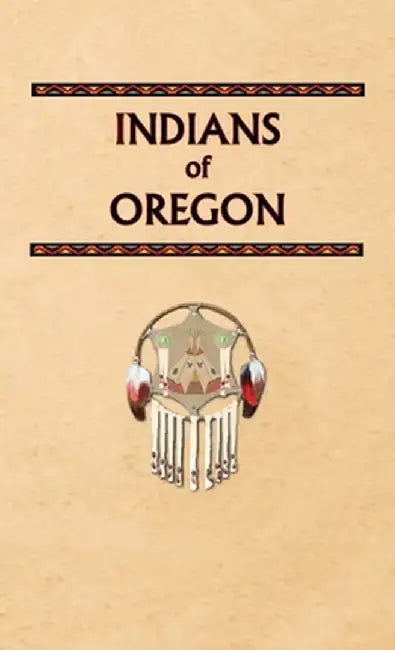Indians of Oregon by Donald Ricky