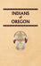 Indians of Oregon by Donald Ricky
