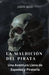 La Maldición del Pirata: Una Aventura Llena de Espadas y Piratería by Jaxon Reed