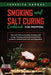 Smoking and Salt Curing Cookbook FOR PREPPERS: Tips and Tricks to Canning, Smoking, Salt Curing, Freezing and Freeze-Drying Meat products, Seafood and by Teresita Vargas