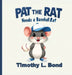Pat the Rat Needs a Baseball Bat by Timothy L. Bond