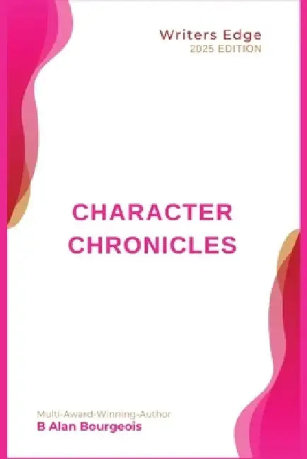 Character Chronicles by B. Alan Bourgeois