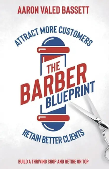 The Barber Blueprint by Aaron J. Bassett
