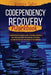 Codependency Recovery Workbook: A Comprehensive Beginner's Guide to Recognize and Break Free from Codependent Relationships, Stop People Pleasing and by Jessica Tyler