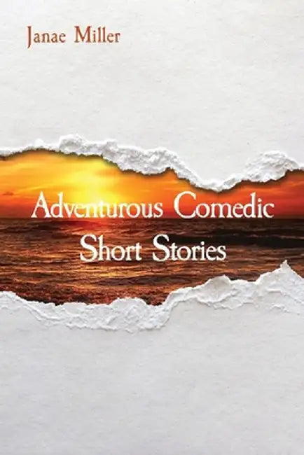 Adventurous Comedic Short Stories by Janae Miller