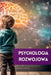 Psychologia Rozwojowa: Odkrywanie wspanialej podróży ludzkiego rozwoju by Mark Wite