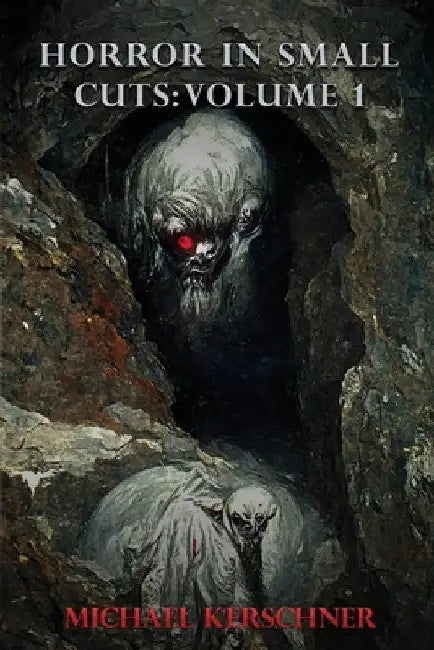 Horror in Small Cuts by Michael Kerschner
