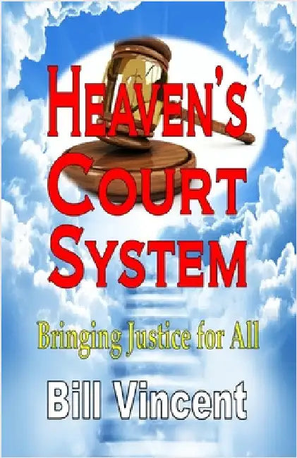 Heaven's Court System: Bringing Justice for All (Large Print Edition) by Vincent, Bill