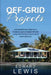 Off-Grid Projects: A Comprehensive Beginner's Guide to Learn All about OffGrid Living from A-Z and Live a Life of Self-Sufficiency by Edward Lewis