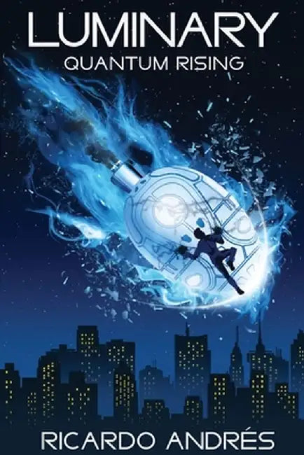 Luminary: Quantum Rising by Ricardo L. Andres