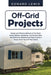 Off-Grid Projects: Simple and Effective Methods of Top-Notch Home Defense, Stockpiling, and Several Other SelfSufficiency Methods and Pla by Edward Lewis