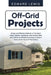 Off-Grid Projects: Simple and Effective Methods of Top-Notch Home Defense, Stockpiling, and Several Other SelfSufficiency Methods and Pla by Edward Lewis