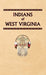 Indians of West Virginia by Donald Ricky