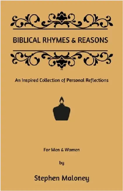 Biblical Rhymes & Reasons: An Inspired Collection of Personal Reflections by Maloney, Stephen