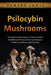 Psilocybin Mushrooms: A Comprehensive Beginner's Guide to Learn the Effective Process of Growing Psilocybin Mushrooms Indoors and Outdoors by Edward Lewis