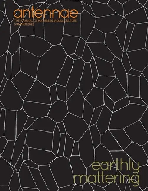 Antennae #61 Earthly Mattering by Giovanni Aloi, Jenny Kendler, Manuela Infante