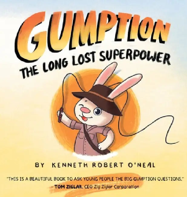 Gumption: The Long Lost Superpower by Kenneth O'Neal