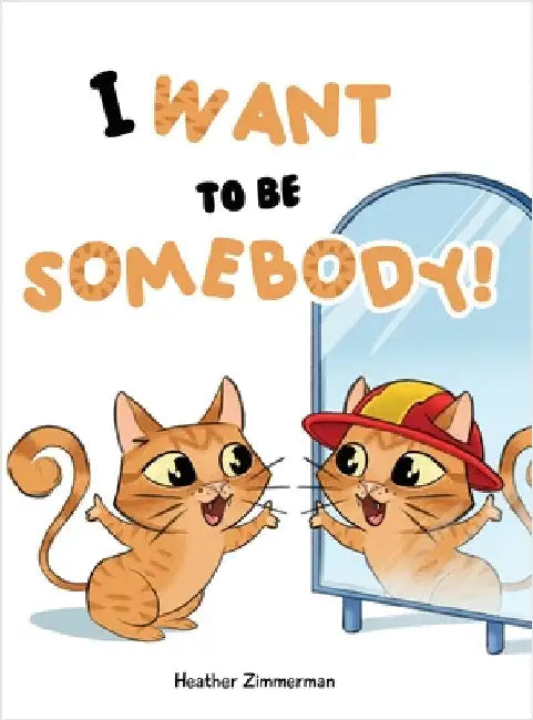 I Want to be Somebody! by Zimmerman, Heather