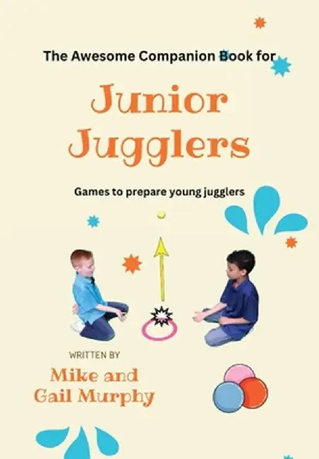 The Awesome Companion Book for Junior Jugglers by Mike Murphy