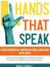 Hands That Speak: The Beauty and Power of American Sign Language Unlocking the Secret Language of the Deaf Community & Celebrating Its C by Horace Caroll