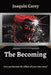 The Becoming: Can you become the villain of your own story? by Joaquin Carey