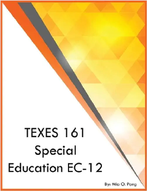 TEXES Special Education EC-12 by Pang, Mia O.