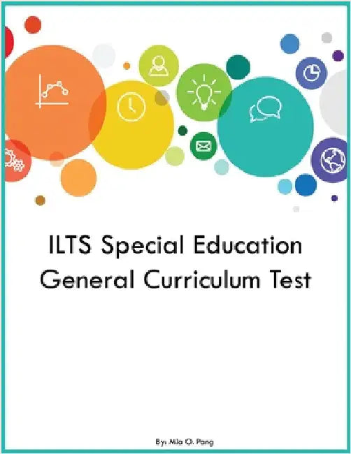 ILTS Special Education General Curriculum Test by Pang, Mia O.