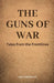 The Guns of War: Tales from the Frontlines by Jim Stephens
