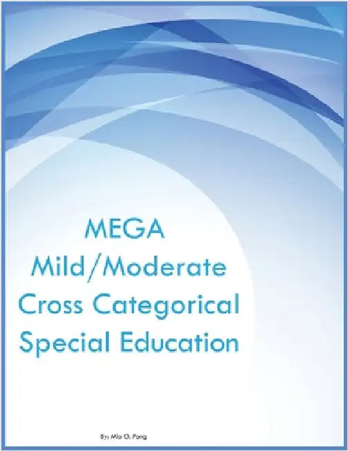 MEGA Mild/Moderate Cross Categorical Special Education by Pang, Mia O.
